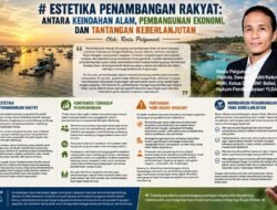 ESTETIKA PENAMBANGAN RAKYAT: ANTARA KEINDAHAN ALAM, PEMBANGUNAN EKONOMI, DAN TANTANGAN KEBERLANJUTAN